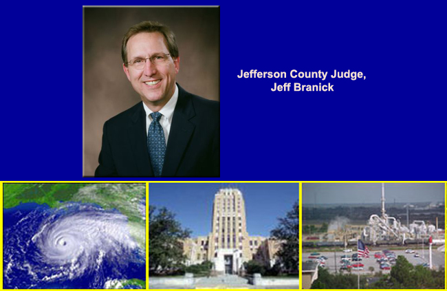 Jefferson County Judge Jeff Branick, satellite view of a hurricane over the Gulf of Mexico,
     street view of Jefferson County courthouse, aerial view of chemical plant